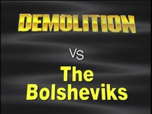 Demolition Witness The Power Vs Bolsheviks
