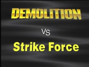 Demolition Witness The Power Vs Strike Force